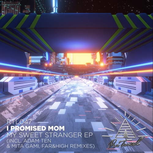 I Promised Mom - My Sweet Stranger EP [RTL047]